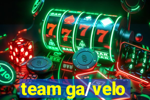 team ga/velo