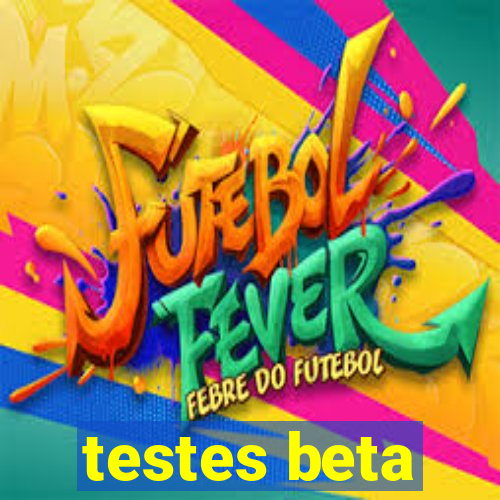 testes beta