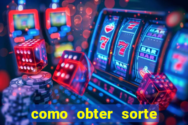 como obter sorte no jogo