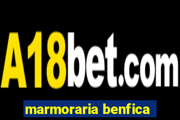 marmoraria benfica