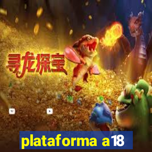 plataforma a18