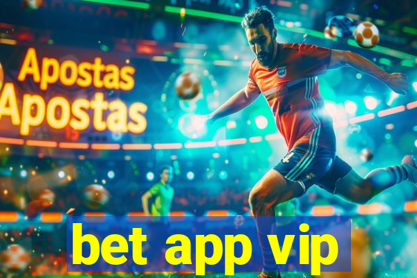 bet app vip