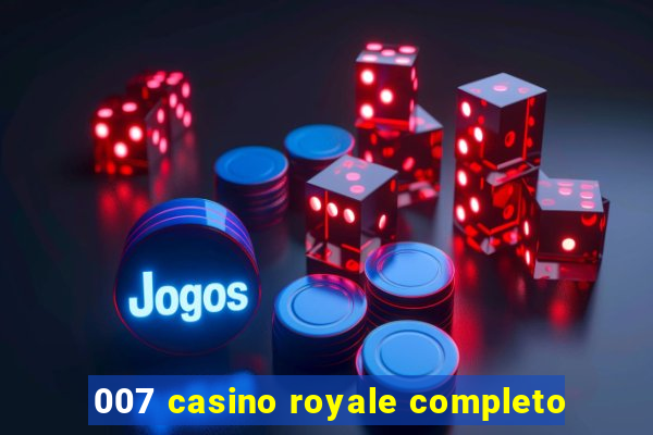 007 casino royale completo