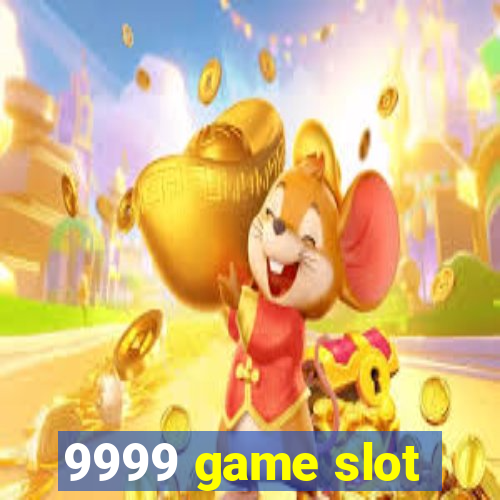 9999 game slot