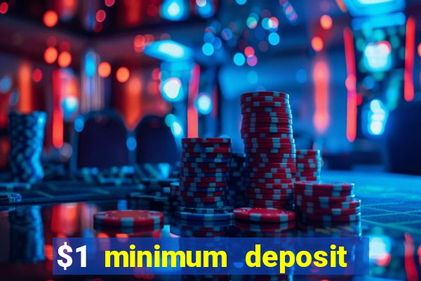 $1 minimum deposit casino australia 2019