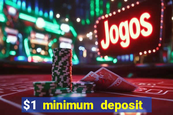 $1 minimum deposit casino australia 2019