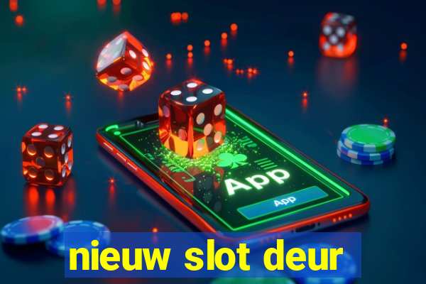 nieuw slot deur