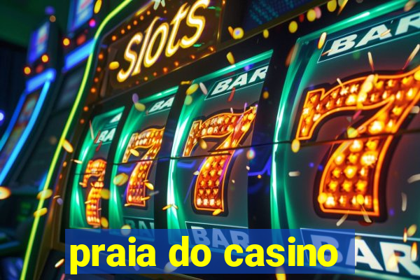 praia do casino