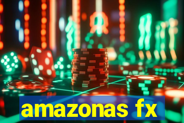 amazonas fx