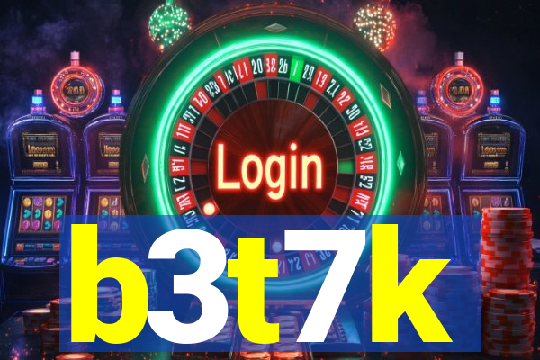 b3t7k