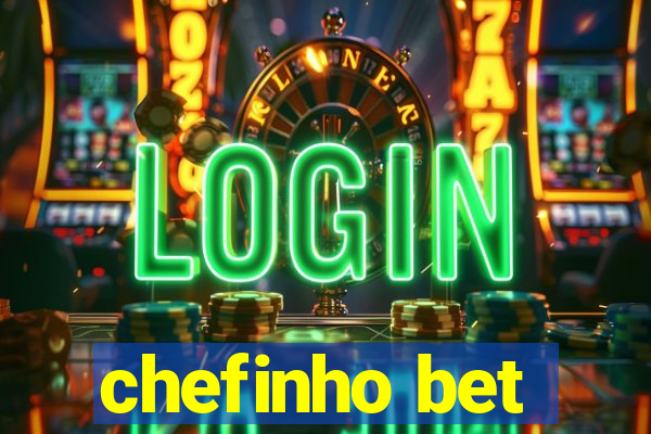 chefinho bet