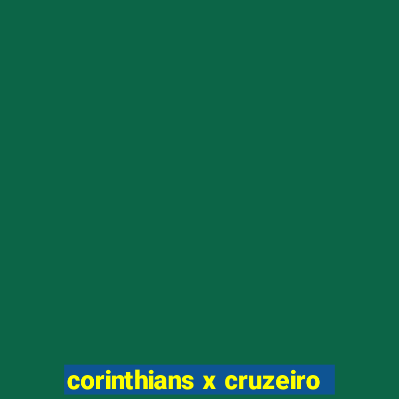 corinthians x cruzeiro