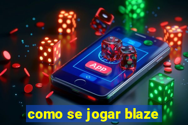 como se jogar blaze