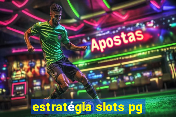 estratégia slots pg