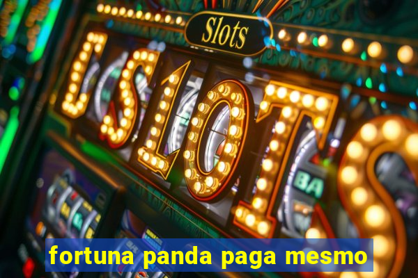 fortuna panda paga mesmo