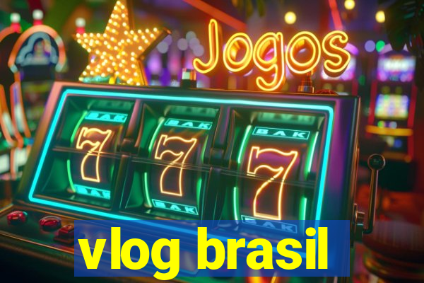 vlog brasil