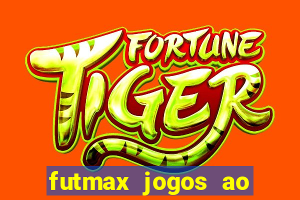 futmax jogos ao vivo hoje