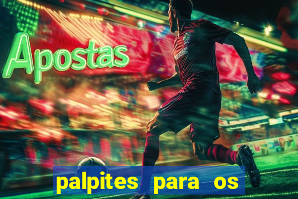 palpites para os jogos de hoje campeonato brasileiro