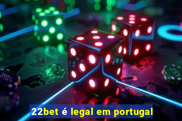 22bet é legal em portugal