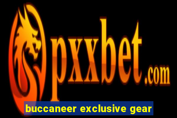 buccaneer exclusive gear