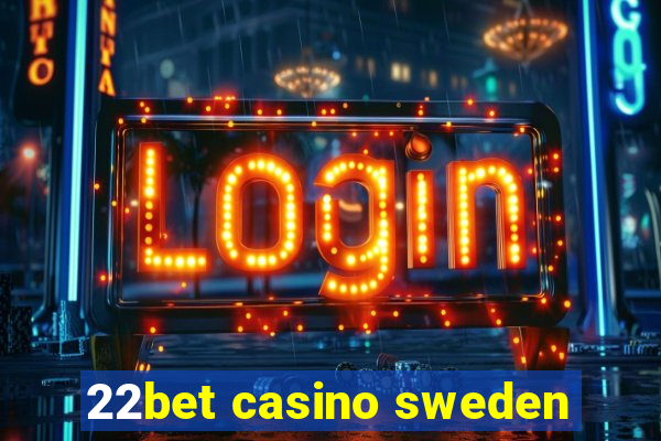 22bet casino sweden