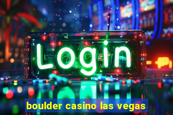 boulder casino las vegas