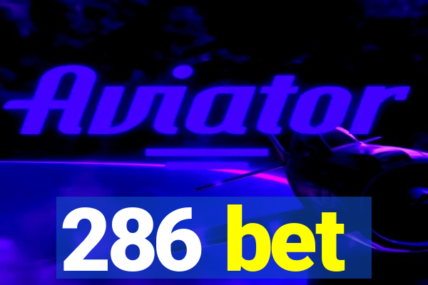 286 bet