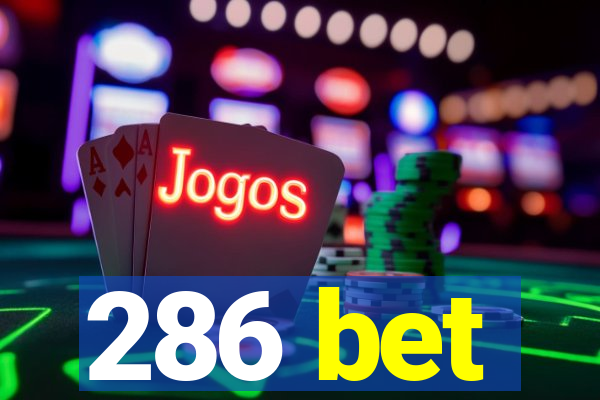 286 bet