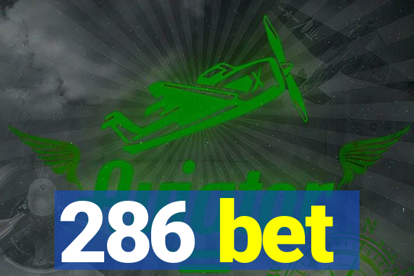 286 bet