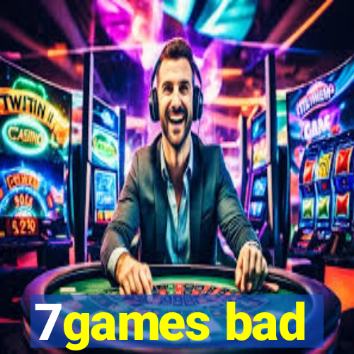 7games bad