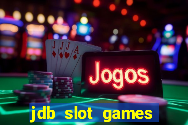 jdb slot games provider philippines