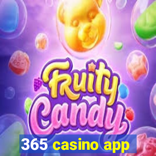 365 casino app