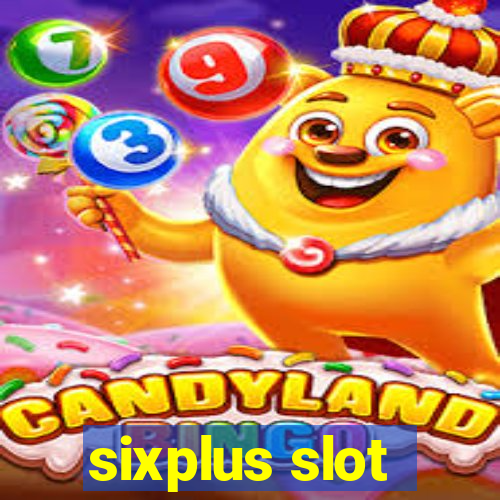 sixplus slot