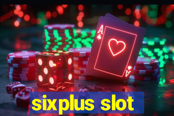 sixplus slot