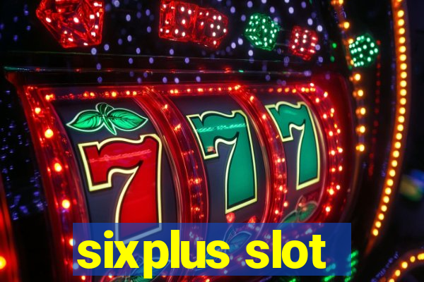 sixplus slot