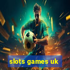 slots games uk