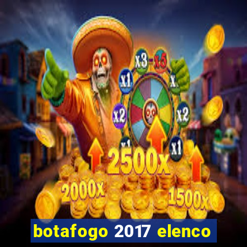 botafogo 2017 elenco