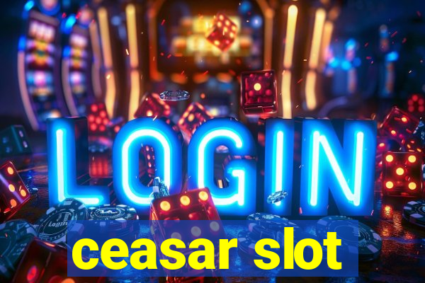 ceasar slot