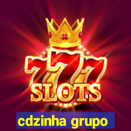 cdzinha grupo