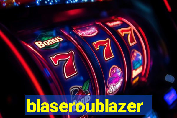 blaseroublazer