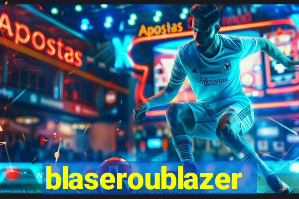 blaseroublazer