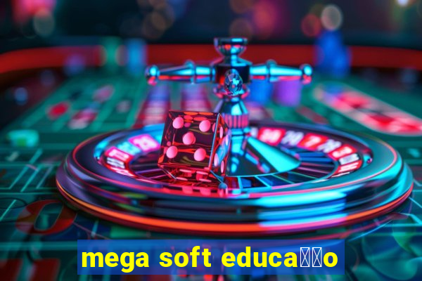 mega soft educa莽茫o