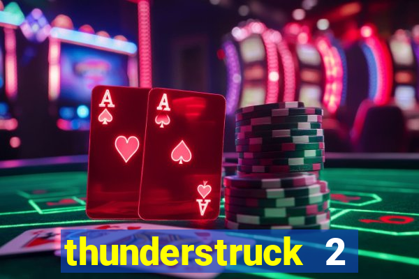 thunderstruck 2 slot online