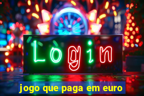 jogo que paga em euro