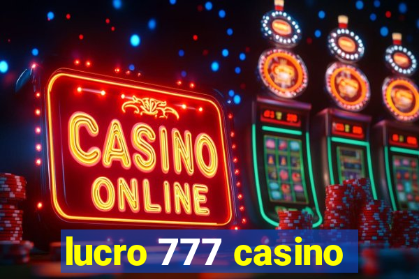 lucro 777 casino