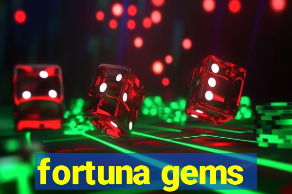 fortuna gems