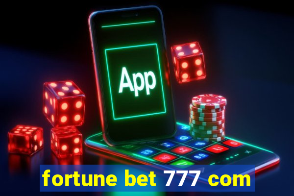 fortune bet 777 com