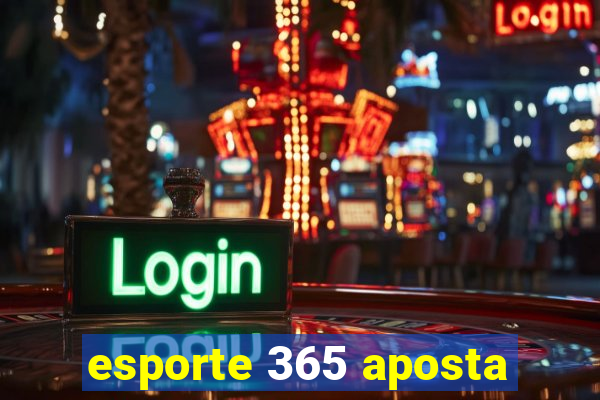 esporte 365 aposta