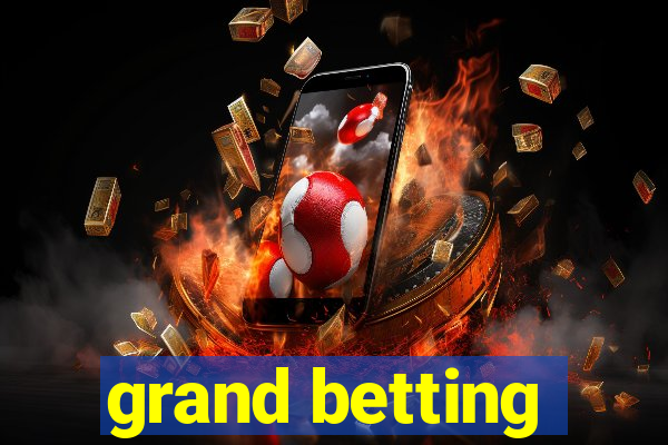 grand betting