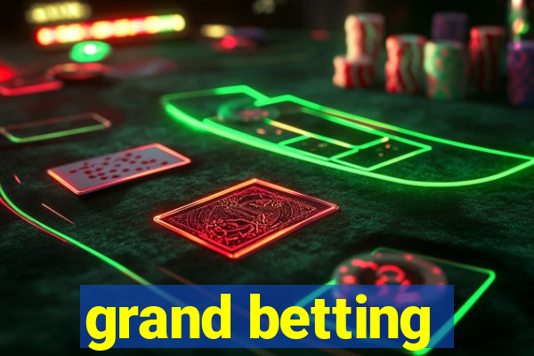 grand betting